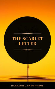 Title: The Scarlet Letter (ArcadianPress Edition), Author: Nathaniel Hawthorne