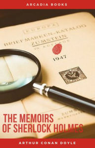 Title: Arthur Conan Doyle: The Memoirs of Sherlock Holmes (The Sherlock Holmes novels and stories #4), Author: Arthur Conan Doyle