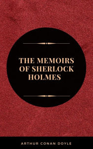 Title: The Memoirs of Sherlock Holmes, Author: Arthur Conan Doyle