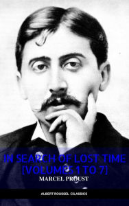 Title: In Search of Lost Time [volumes 1 to 7] (XVII Classics) (The Greatest Writers of All Time), Author: Marcel Proust