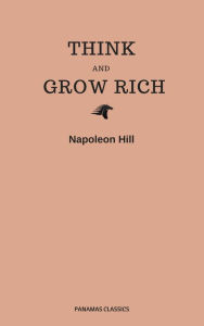 Title: Think and Grow Rich (Panama Classics), Author: Napoleon Hill