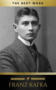 Title: Franz Kafka: The Best Works, Author: Franz Kafka