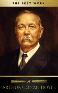 Title: Arthur Conan Doyle: The Best Works, Author: Arthur Conan Doyle
