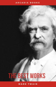 Title: Mark Twain: The Best Works, Author: Mark Twain