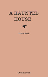 Title: A Haunted House, Author: Virginia Woolf