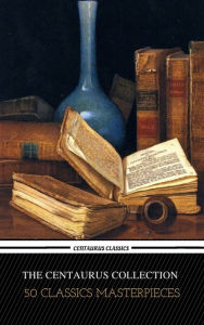 Title: The Centaur Collection of 50 Literary Masterpieces (Centaur Classics), Author: Ryunosuke Akutagawa