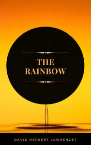 Title: The Rainbow (ArcadianPress Edition), Author: D. H. Lawrence
