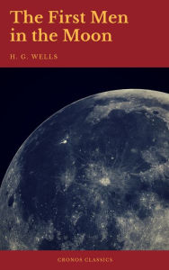 Title: The First Men in the Moon (Cronos Classics), Author: H. G. Wells