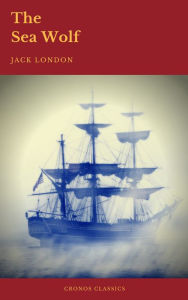 Title: The Sea-Wolf (Cronos Classics), Author: Jack London