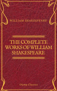 Title: The Complete Works of William Shakespeare (Olymp Classics), Author: William Shakespeare