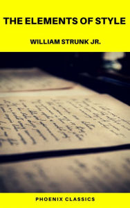 Title: The Elements of Style (Phoenix Classics), Author: William Strunk Jr.