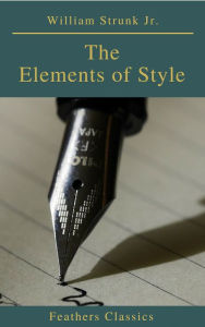 Title: The Elements of Style ( 4th Edition) (Feathers Classics), Author: William Strunk Jr.