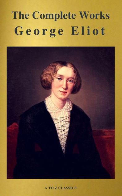 George Eliot: The Complete Works by George Eliot | NOOK Book (eBook ...