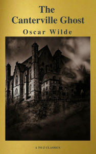 Title: The Canterville Ghost ( A to Z Classics), Author: Oscar Wilde