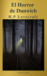 Title: El Horror de Dunwich ( AtoZ Classics ), Author: H. P. Lovecraft