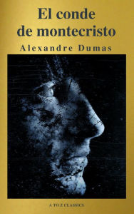 Title: El conde de Montecristo ( A to Z Classics ), Author: Alexandre Dumas