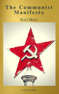 Title: The Communist Manifesto (Active TOC, Free Audiobook) (A to Z Classics), Author: Karl Marx