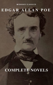 Title: Edgar Allan Poe: Novelas Completas (MyBooks Classics): Berenice, El corazón delator, El escarabajo de oro, El gato negro, El pozo y el péndulo, El retrato oval... (MyBooks Classics), Author: Edgar Allan Poe