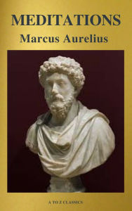 Title: Meditations (Best Navigation, Free AudioBook) (A to Z Classics), Author: Marcus Aurelius