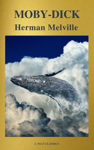 Title: Moby-Dick (Best Navigation, Free AudioBook) (A to Z Classics), Author: Herman Melville