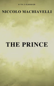 Title: The Prince (Free AudioBook) (A to Z Classics), Author: Niccolò Machiavelli