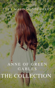 Title: The Collection Anne of Green Gables (A to Z Classics), Author: Lucy Maud Montgomery