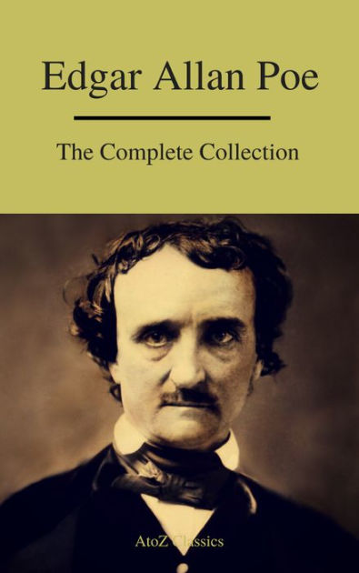 Edgar Allan Poe: The Complete Collection by Edgar Allan Poe, A to Z ...