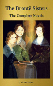 Title: The Brontë Sisters: The Complete Novels, Author: Anne Brontë