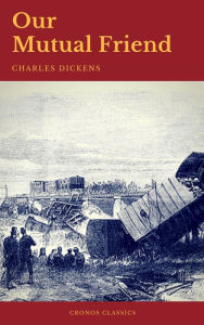 Title: Our Mutual Friend (Cronos Classics), Author: Charles Dickens