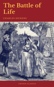 Title: The Battle of Life (Cronos Classics), Author: Charles Dickens