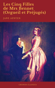 Title: Les Cinq Filles de Mrs Bennet (Orgueil et Préjugés) (Cronos Classics), Author: Jane Austen
