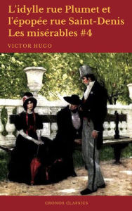 Title: L'idylle rue Plumet et l'épopée rue Saint-Denis (Les misérables #4), Author: Victor Hugo