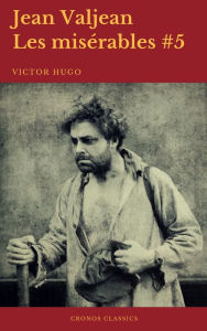Title: Jean Valjean (Les misérables #5)(Cronos Classics), Author: Victor Hugo