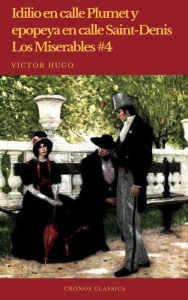 Title: Idilio en calle Plumet y epopeya en calle Saint-Denis (Los Miserables #4)(Cronos Classics), Author: Victor Hugo
