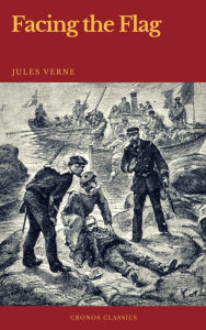 Title: Facing the Flag (Cronos Classics), Author: Jules Verne