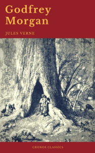 Title: Godfrey Morgan (Cronos Classics), Author: Jules Verne