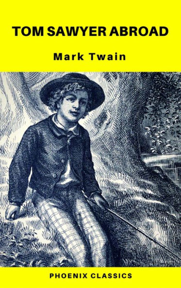 Tom Sawyer Abroad (Phoenix Classics)