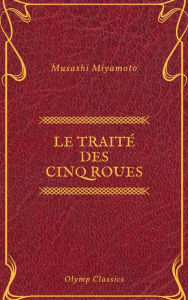 Title: Le Traité des Cinq Roues (Olymp Classics), Author: Miyamoto Musashi