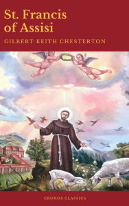 Title: St. Francis of Assisi (Best Navigation, Active TOC) (Cronos Classics), Author: G. K. Chesterton