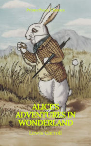 Title: Alice's Adventures in Wonderland (Best Navigation, Active TOC) (Prometheus Classics), Author: Lewis Carroll