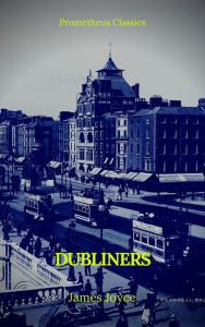 Title: Dubliners (Prometheus Classics), Author: James Joyce