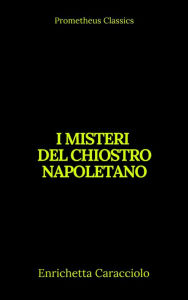 Title: I misteri del chiostro napoletano (Indice attivo), Author: Enrichetta Caracciolo