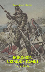 Title: Robinson Crusoé - Tome I (Prometheus Classics), Author: Daniel Defoe