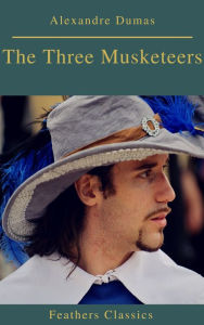 Title: The Three Musketeers (Best Navigation, Active TOC) (Prometheus Classics), Author: Alexandre Dumas