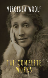 Title: Virginia Woolf: The Complete Works, Author: Virginia Woolf