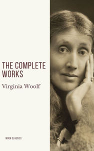 Title: Virginia Woolf: The Complete Works, Author: Virginia Woolf