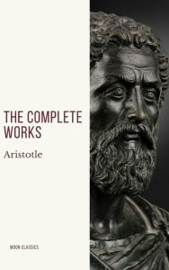 Title: Aristotle: The Complete Works, Author: Aristotle