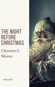 Title: The Night Before Christmas (Illustrated), Author: Clement C. Moore