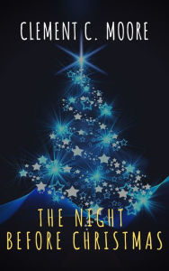 Title: The Night Before Christmas (Illustrated), Author: Clement C. Moore