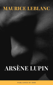 Title: Arsene Lupin, Author: Maurice Leblanc